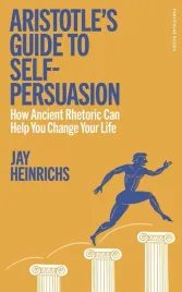aristotle-s-guide-to-self-persuasion-wer-angielska-jay-heinrichs