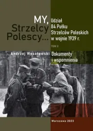 my-strzelcy-polescy-udzial-84-pulku-strzelcow-poleskich-w-wojnie-1939-r