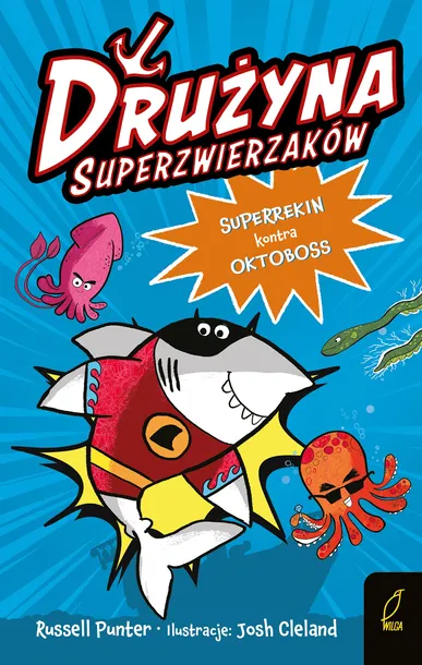 SUPERREKIN KONTRA OKTOBOSS. DRUŻYNA SUPERZWIERZAKÓW - RUSSELL PUNTER