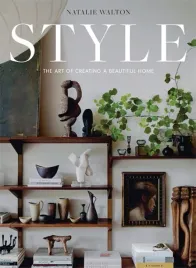 style-the-art-of-creating-a-beautiful-home-natalie-walton