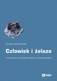czlowiek-i-zelazo-hutnictwo-na-ziemiach-polskich-w-starozytnosci