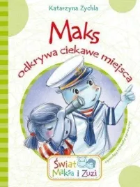 maks-odkrywa-ciekawe-miejsca-katarzyna-zychla