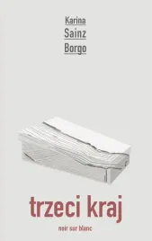 trzeci-kraj-karina-sainz-borgo