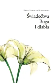 swiadectwa-boga-i-diabla-kamil-banasiowski