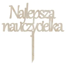 drewniany-topper-najlepsza-nauczycielka-dzien-nauczyciela-dekor-21cm
