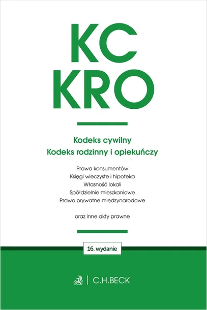 KC. KRO. KODEKS CYWILNY. KODEKS RODZINNY I OPIEKUŃCZY ORAZ USTAWY