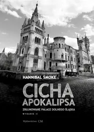 cicha-apokalipsa-zrujnowane-palace-dolnego-slaska-hannibal-smoke