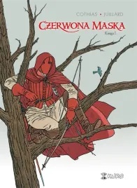 czerwona-maska-ksiega-i-patrick-cothias-andre-juillard