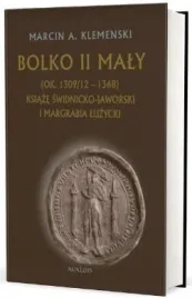 bolko-ii-maly-ok-1309-12-1368-marcin-a-klemenski