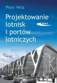 projektowanie-lotnisk-i-portow-lotniczych-nita-piotr