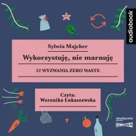 wykorzystuje-nie-marnuje-audiobook-sylwia-majcher