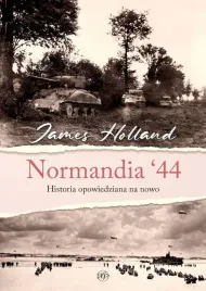 normandia-44-historia-opowiedziana-na-nowo-james-holland