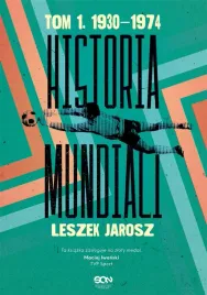 historia-mundiali-t-1-1930-1974-leszek-jarosz