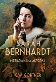 sarah-bernhardt-niezrownana-aktorka-c-w-gortner-janusz-macczak