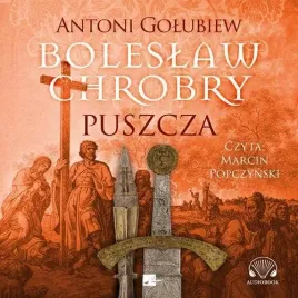 boleslaw-chrobry-puszcza-audiobook-antoni-golubiew