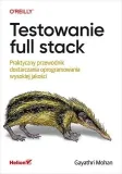 testowanie-full-stack-praktyczny-przewodnik-gayathri-mohan
