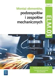 montaz-elementow-podzespolow-i-zespolow-mechanicznych-elm-03-cz-1-wsip