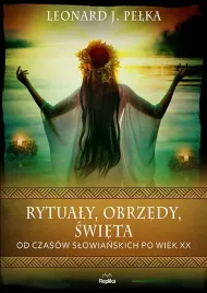 rytualy-obrzedy-swieta-leonard-j-pelka