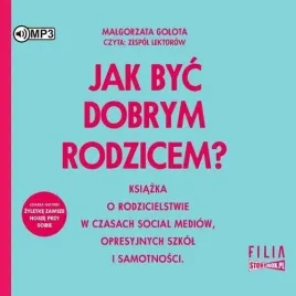jak-byc-dobrym-rodzicem-audiobook-malgorzata-golota