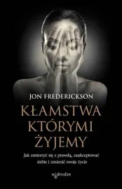 klamstwa-ktorymi-zyjemy-jak-zmierzyc-sie-z-prawda
