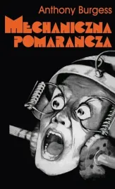 mechaniczna-pomarancza-wybitna-powiesc-antyutopia