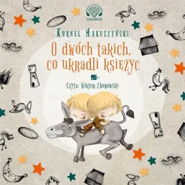 o-dwoch-takich-co-ukradli-ksiezyc-audiobook-kornel-makuszynski