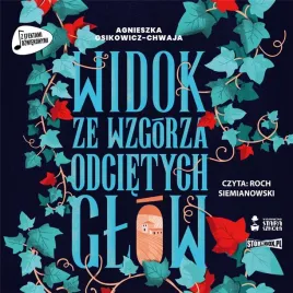 widok-ze-wzgorza-odcietych-glow-audiobook-agnieszka-osikowicz-chwaja