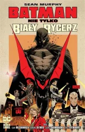 batman-nie-tylko-bialy-rycerz-sean-murphy-sean-murphy-jacek-zulawnik