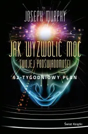 jak-wyzwolic-moc-podswiadomosci-52-tygodniowy-plan-joseph-murphy