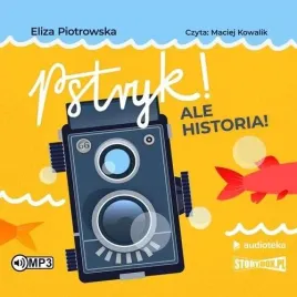 pstryk-ale-historia-audiobook-eliza-piotrowska
