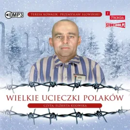 wielkie-ucieczki-polakow-audiobook-przemyslaw-slowinski-teresa-kowalik