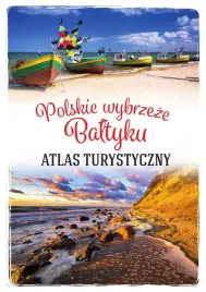 polskie-wybrzeze-baltyku-atlas-turystyczny-magdalena-stefanczyk