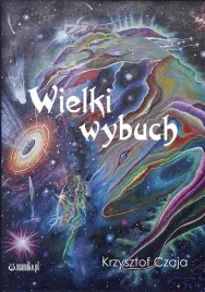 wielki-wybuch-krzysztof-czaja