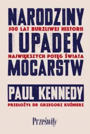 narodziny-i-upadek-mocarstw-paul-kennedy