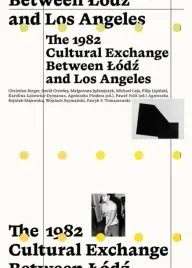 the-1982-cultural-exchange-between-lodz-and-los-red-agnieszka-pindera