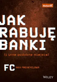 jak-rabuje-banki-i-inne-podobne-miejsca-fc-a-k-a-freakyclown