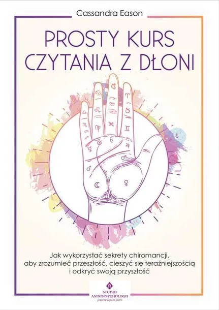 PROSTY KURS CZYTANIA Z DŁONI - CASSANDRA EASON