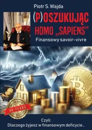 p-oszukujac-homo-sapiens-finansowe-savoir-vivre-wajda-piotr-s