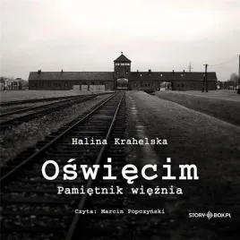 oswiecim-pamietnik-wieznia-audiobook-halina-krahelska