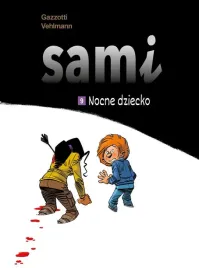 sami-t-9-nocne-dziecko-fabien-vehlmann-bruno-gazzotti