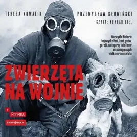 zwierzeta-na-wojnie-audiobook-teresa-kowalik-przemyslaw-slowinski