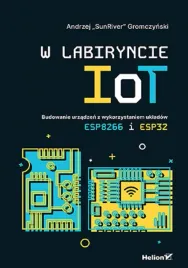 w-labiryncie-iot-budowanie-urzadzen-andrzej-gromczynski