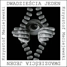 dwadziescia-jeden-krzysztof-maciejewski