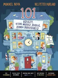 101-rzeczy-ktore-musisz-zrobic-zanim-dorosniesz-mikkel-niva