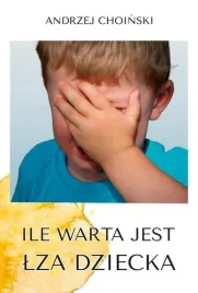 ile-warta-jest-lza-dziecka-andrzej-choinski-psychologia-poradnik