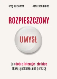 rozpieszczony-umysl-jonathan-haidt-greg-lukianoff