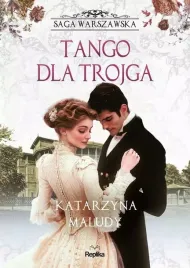 tango-dla-trojga-saga-warszawska-tom-6-katarzyna-maludy