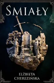 smialy-czesc-1-elzbieta-cherezinska-oprawa-miekka