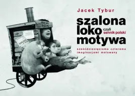 szalona-lokomotywa-czyli-sennik-polski-jacek-tybur