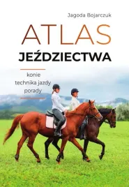 atlas-jezdziectwa-konie-technika-jazdy-porady-jagoda-bojarczuk